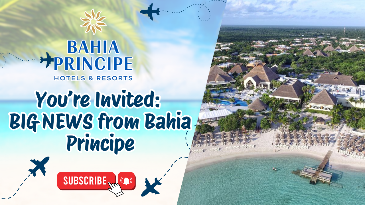 You’re Invited: BIG NEWS from Bahia Principe